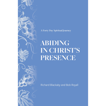 Abiding in Christ's Presence: A Forty Day Spiritual Journey (Paperback)