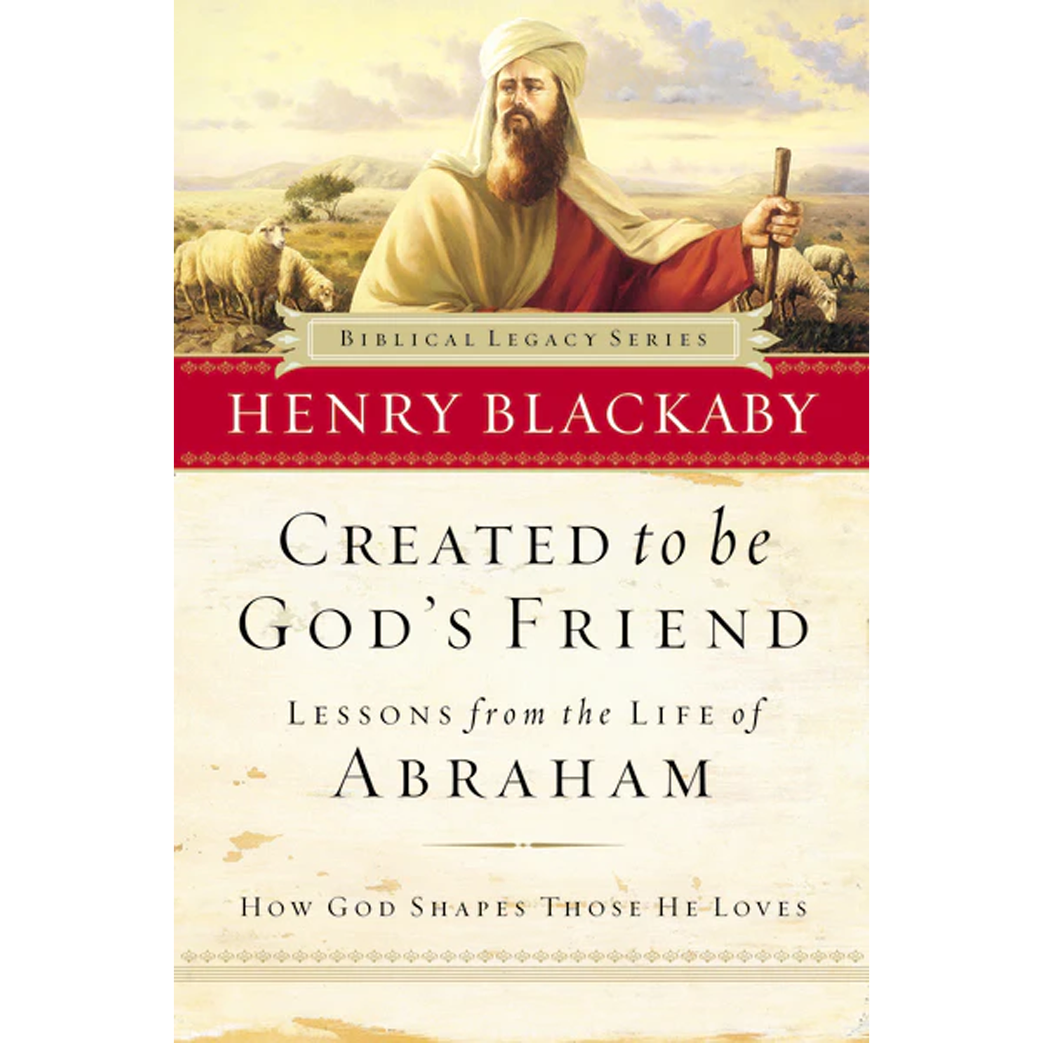 Created to Be God's Friend: How God Shapes Those He Loves (Paperback)