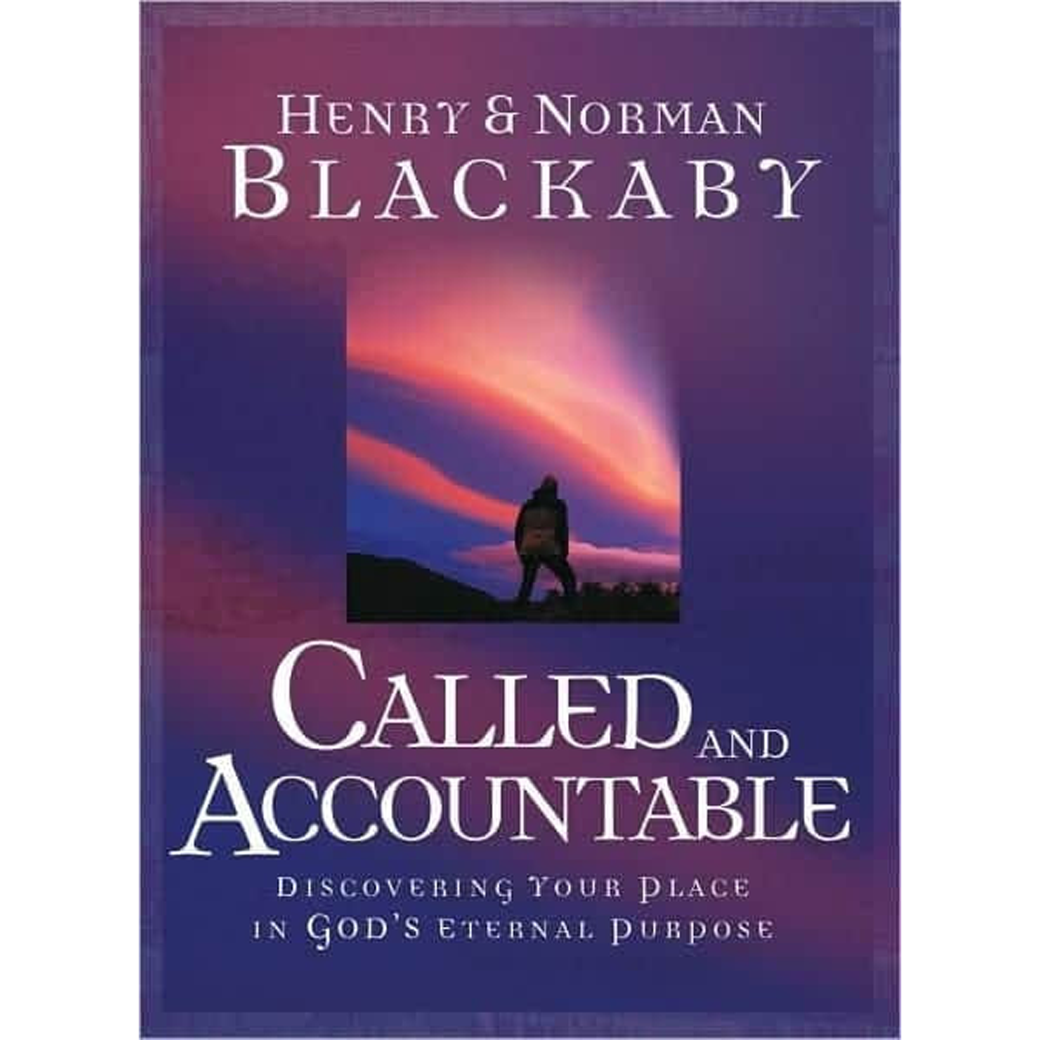 Called and Accountable: Discovering Your Place in God's Eternal Purpose (Hardback)