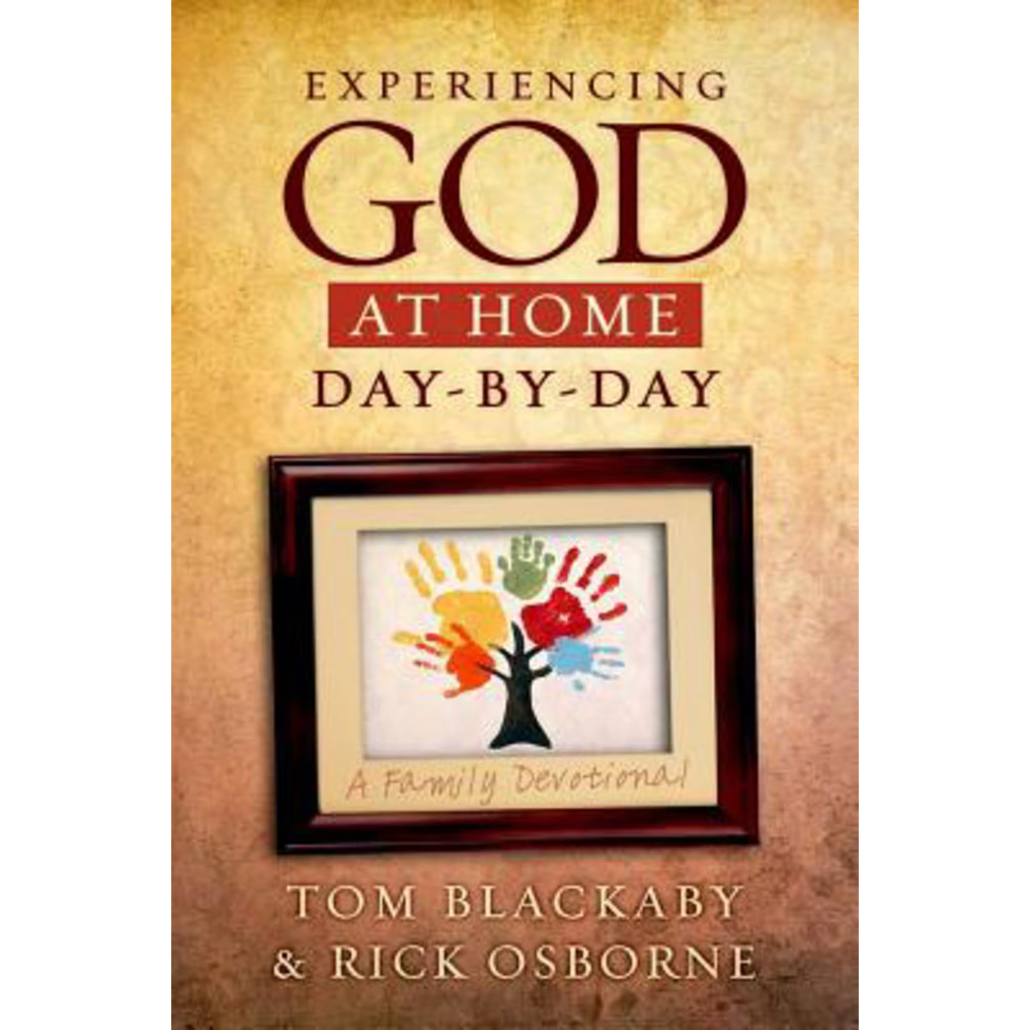 Experiencing God at Home Day by Day: A Family Devotional (Hardcover)