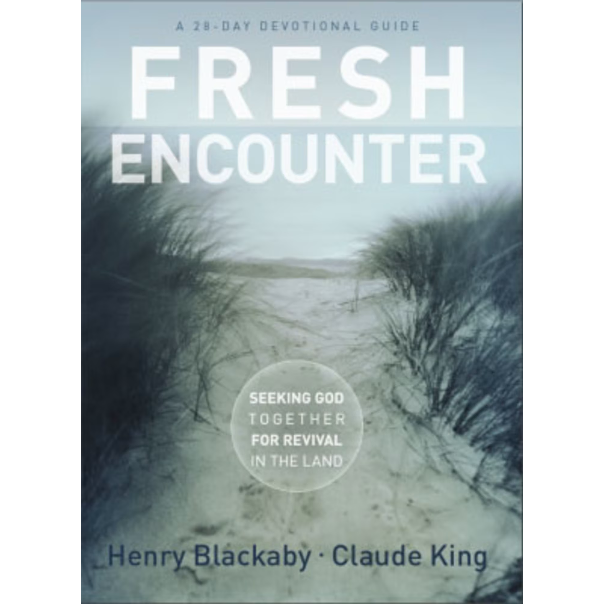 Fresh Encounter: Seeking God Together for Revival in the Land