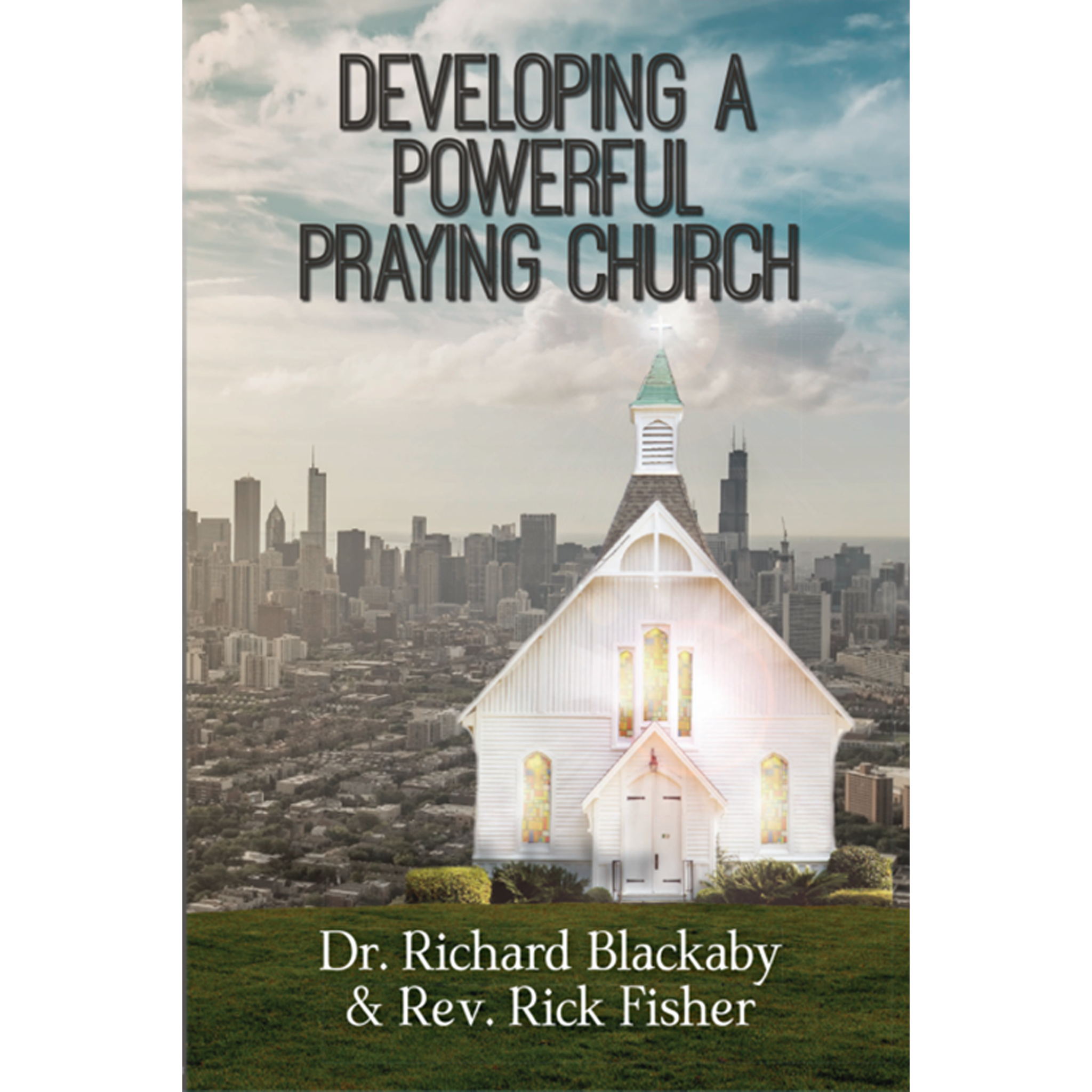 Developing a Powerful Praying Church (Paperback)