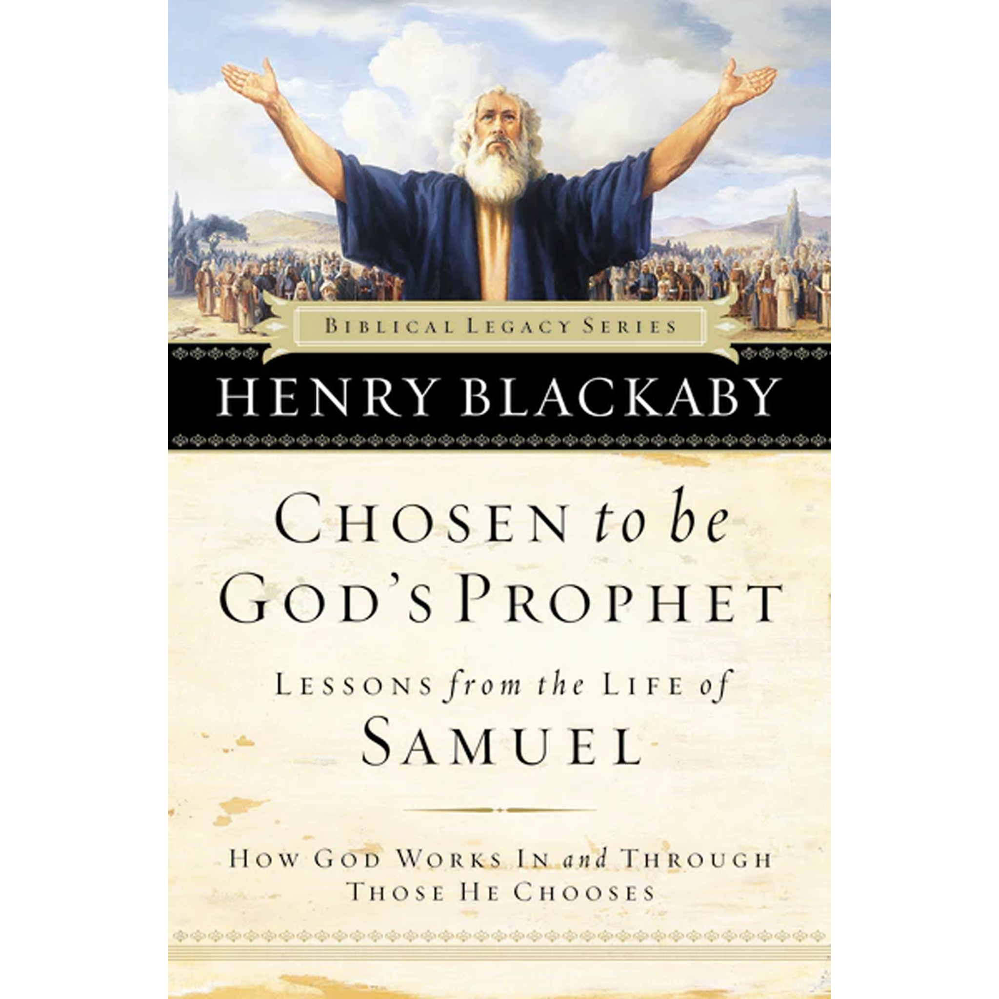 Chosen to be God's Prophet: How God Works in and Through Those He Chooses (Paperback)