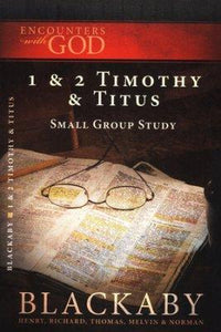 Encounters with God: 1 & 2 Timothy, Titus