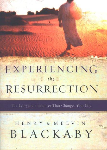 Experiencing the Resurrection: The Everyday Encounter That Changes